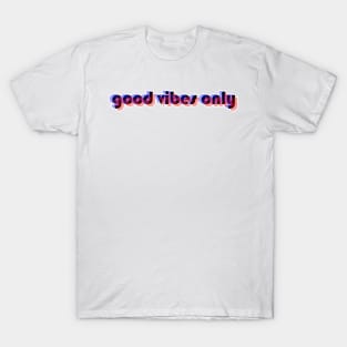 Good Vibes Only T-Shirt